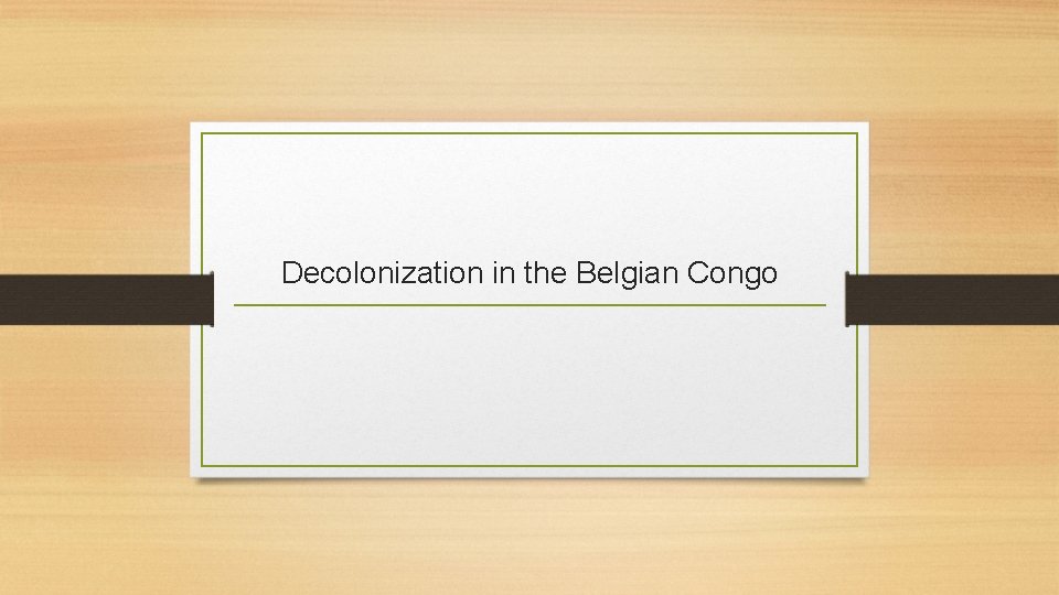 Decolonization in the Belgian Congo 