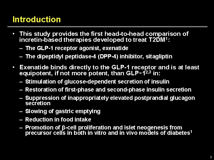 Introduction • This study provides the first head-to-head comparison of incretin-based therapies developed to
