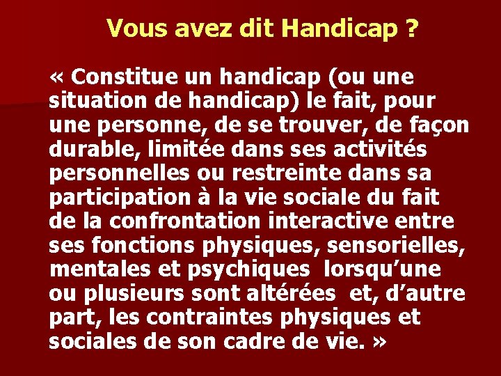 Vous avez dit Handicap ? « Constitue un handicap (ou une situation de handicap)