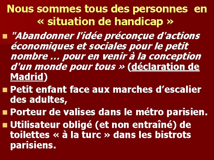 Nous sommes tous des personnes en « situation de handicap » n "Abandonner l'idée