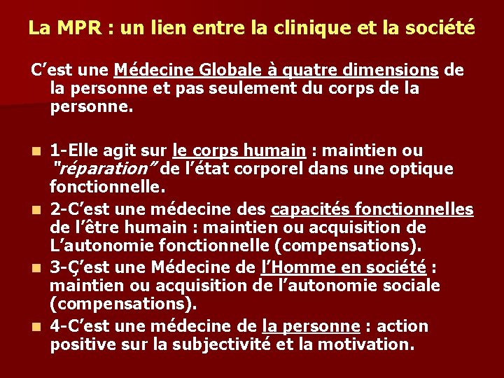 La MPR : un lien entre la clinique et la société C’est une Médecine