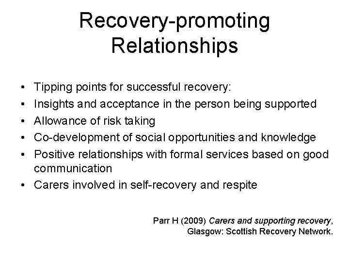 Recovery-promoting Relationships • • • Tipping points for successful recovery: Insights and acceptance in