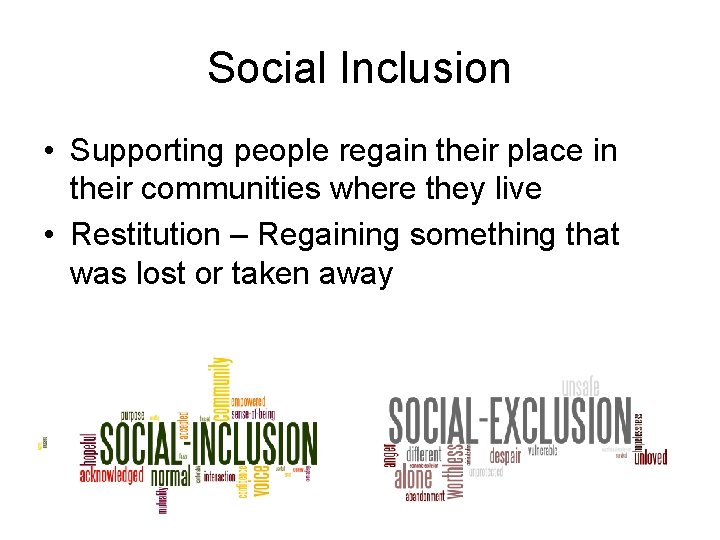 Social Inclusion • Supporting people regain their place in their communities where they live