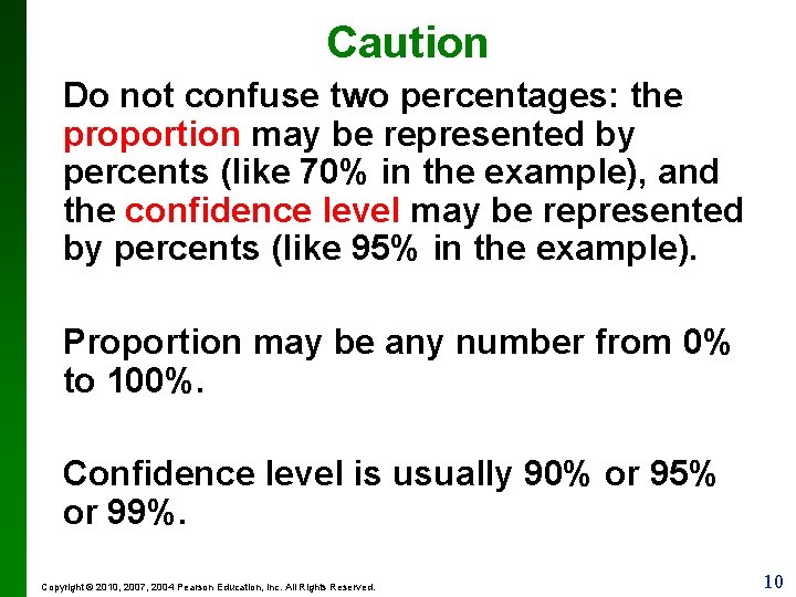 Caution Do not confuse two percentages: the proportion may be represented by percents (like