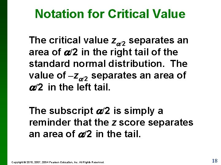 Notation for Critical Value The critical value z /2 separates an area of /2