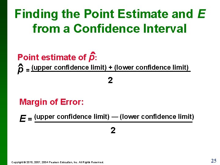 Finding the Point Estimate and E from a Confidence Interval ˆ (upper confidence limit)