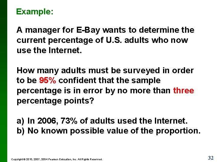 Example: A manager for E-Bay wants to determine the current percentage of U. S.