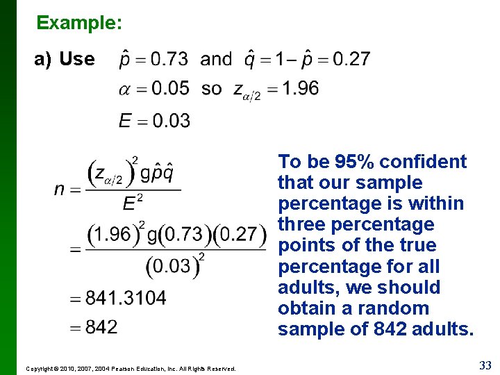 Example: a) Use To be 95% confident that our sample percentage is within three