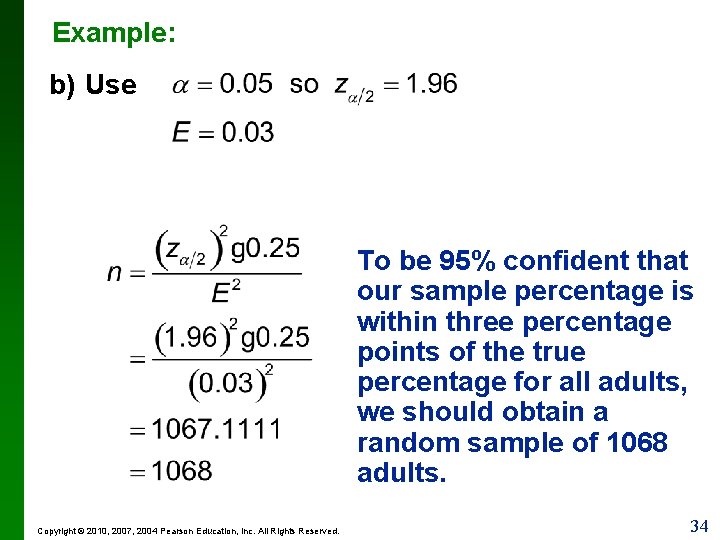 Example: b) Use To be 95% confident that our sample percentage is within three