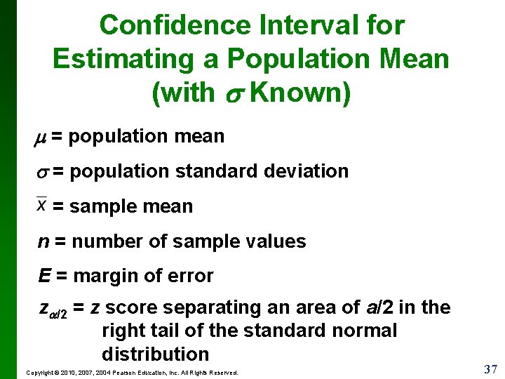 Confidence Interval for Estimating a Population Mean (with Known) = population mean = population