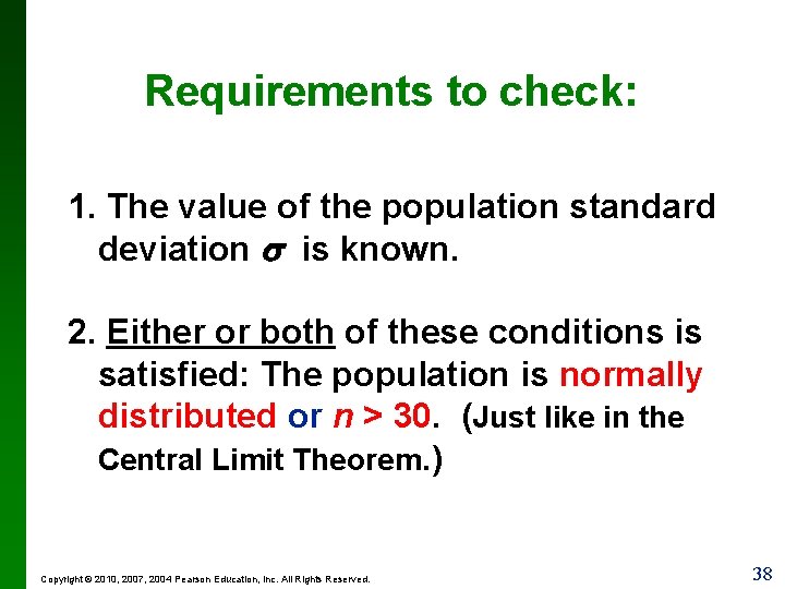 Requirements to check: 1. The value of the population standard deviation is known. 2.