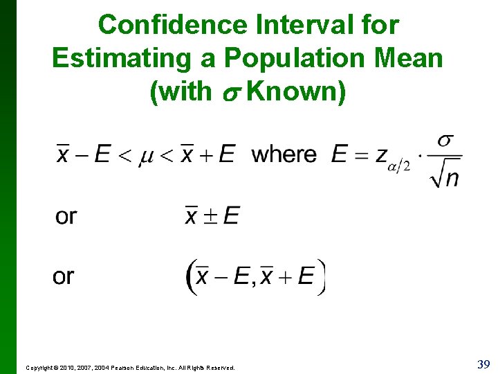 Confidence Interval for Estimating a Population Mean (with Known) Copyright © 2010, 2007, 2004