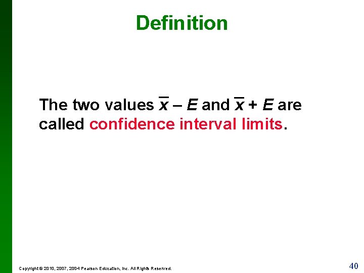 Definition The two values x – E and x + E are called confidence