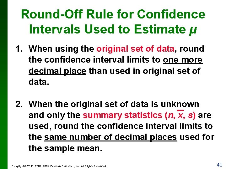 Round-Off Rule for Confidence Intervals Used to Estimate µ 1. When using the original