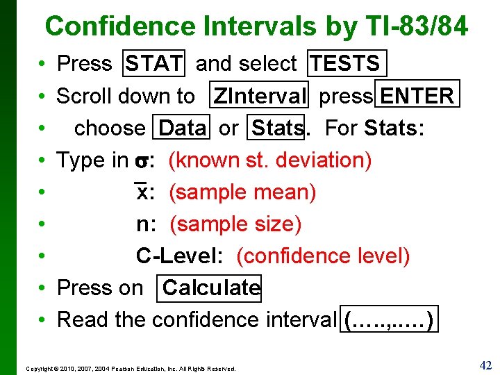 Confidence Intervals by TI-83/84 • • • Press STAT and select TESTS Scroll down