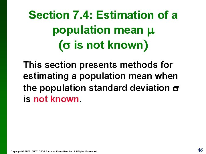 Section 7. 4: Estimation of a population mean m ( is not known) This