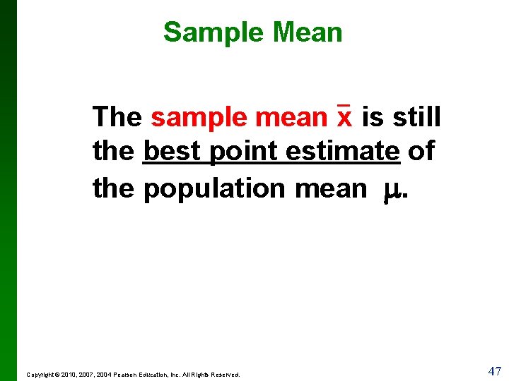 Sample Mean _ The sample mean x is still the best point estimate of