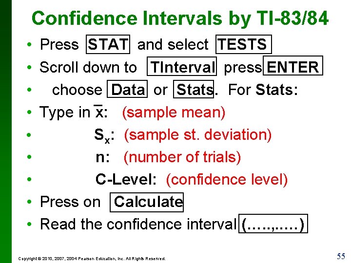 Confidence Intervals by TI-83/84 • • • Press STAT and select TESTS Scroll down