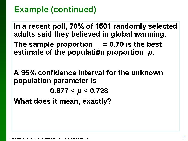 Example (continued) In a recent poll, 70% of 1501 randomly selected adults said they