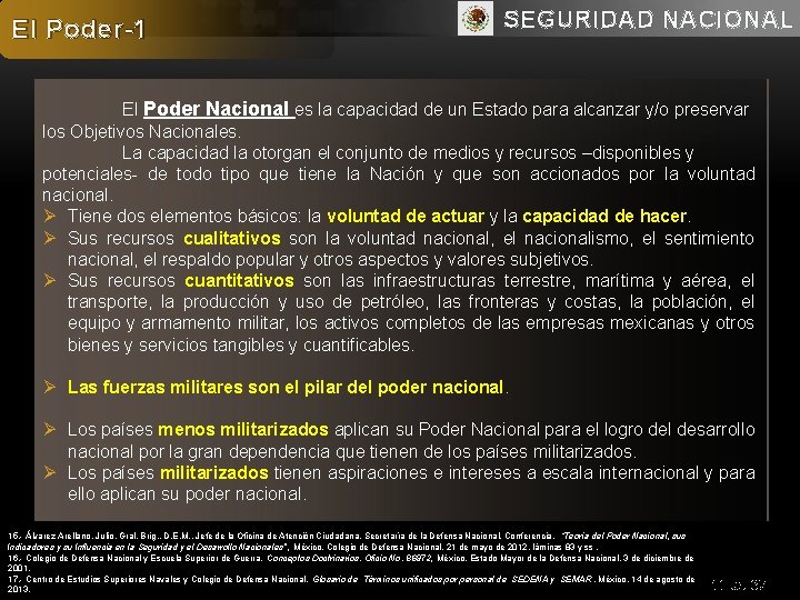 El Poder-1 SEGURIDAD NACIONAL El Poder Nacional es la capacidad de un Estado para