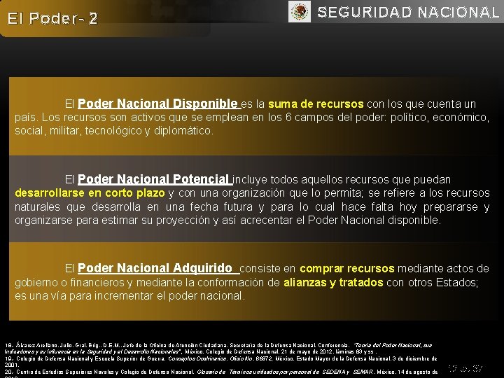 El Poder- 2 SEGURIDAD NACIONAL El Poder Nacional Disponible es la suma de recursos