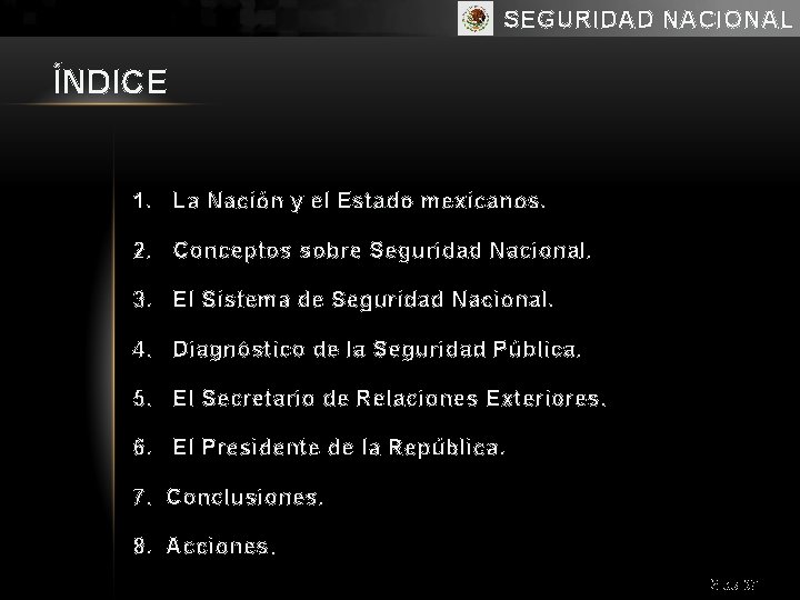 SEGURIDAD NACIONAL ÍNDICE 1. La Nación y el Estado mexicanos. 2. Conceptos sobre Seguridad