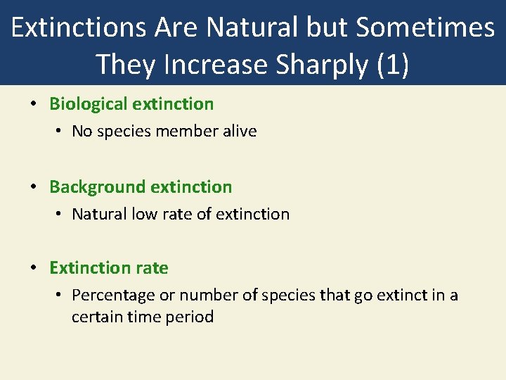 Extinctions Are Natural but Sometimes They Increase Sharply (1) • Biological extinction • No