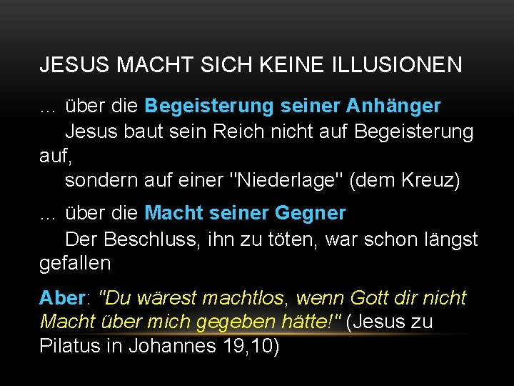 JESUS MACHT SICH KEINE ILLUSIONEN … über die Begeisterung seiner Anhänger Jesus baut sein