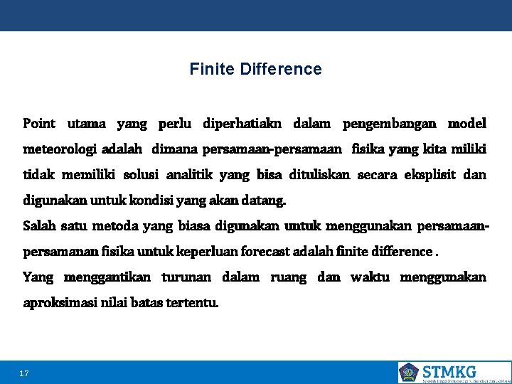 Finite Difference Point utama yang perlu diperhatiakn dalam pengembangan model meteorologi adalah dimana persamaan-persamaan