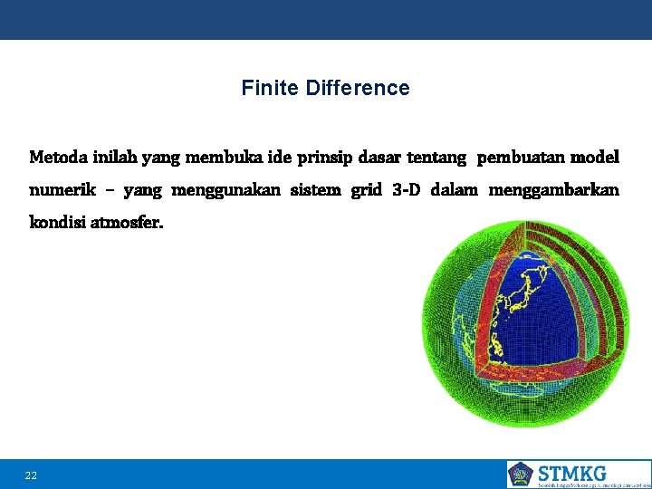 Finite Difference Metoda inilah yang membuka ide prinsip dasar tentang pembuatan model numerik –