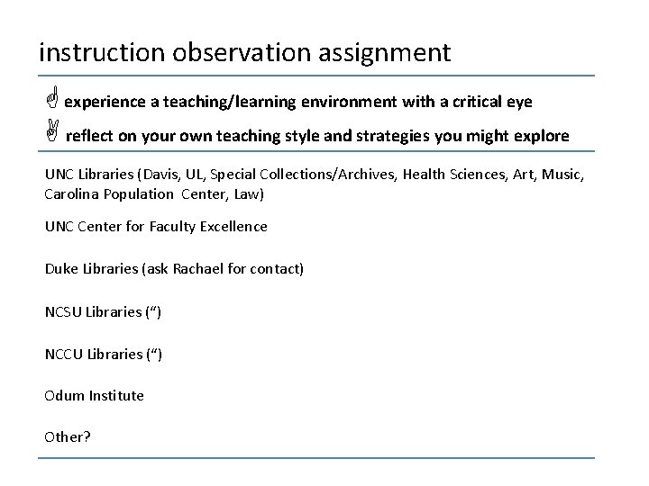 instruction observation assignment experience a teaching/learning environment with a critical eye reflect on your