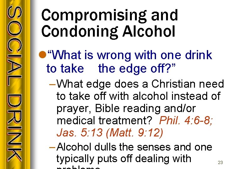 Compromising and Condoning Alcohol l“What is wrong with one drink to take the edge