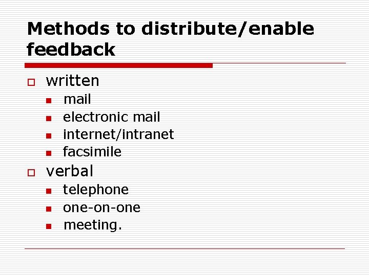 Methods to distribute/enable feedback o written n n o mail electronic mail internet/intranet facsimile