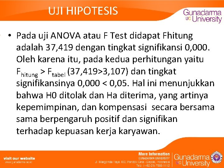 UJI HIPOTESIS • Pada uji ANOVA atau F Test didapat Fhitung adalah 37, 419