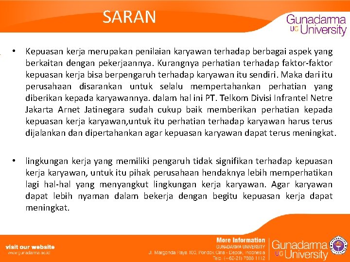 SARAN • Kepuasan kerja merupakan penilaian karyawan terhadap berbagai aspek yang berkaitan dengan pekerjaannya.