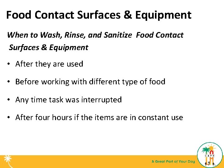 Food Contact Surfaces & Equipment When to Wash, Rinse, and Sanitize Food Contact Surfaces