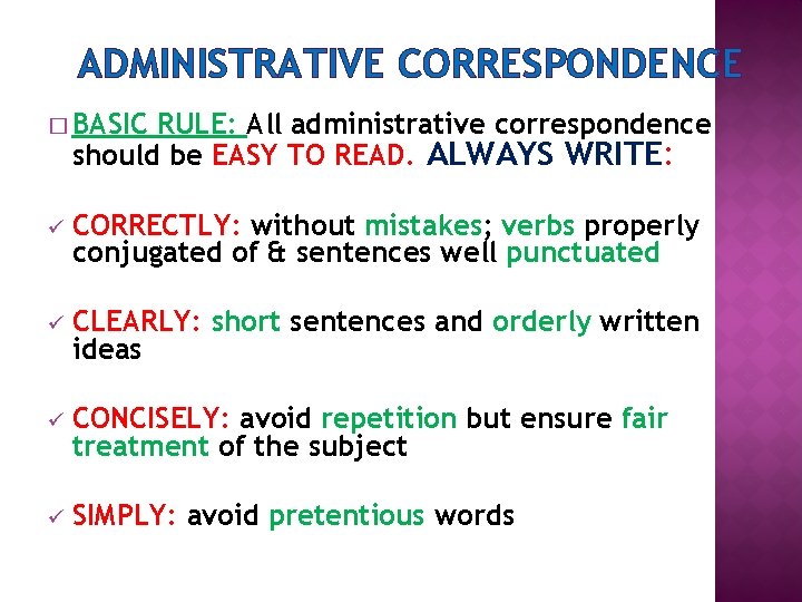 ADMINISTRATIVE CORRESPONDENCE � BASIC RULE: All administrative correspondence should be EASY TO READ. ALWAYS ADMINISTRATIVE CORRESPONDENCE � BASIC RULE: All administrative correspondence should be EASY TO READ. ALWAYS