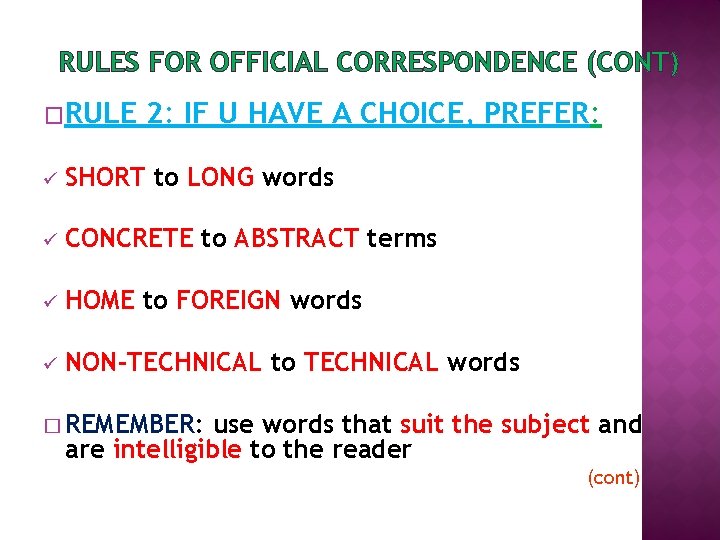 RULES FOR OFFICIAL CORRESPONDENCE (CONT) �RULE 2: IF U HAVE A CHOICE, PREFER: ü RULES FOR OFFICIAL CORRESPONDENCE (CONT) �RULE 2: IF U HAVE A CHOICE, PREFER: ü