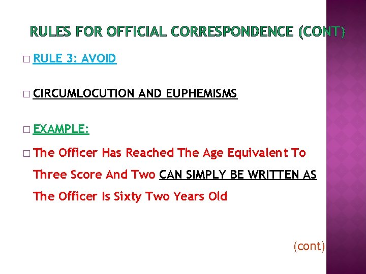 RULES FOR OFFICIAL CORRESPONDENCE (CONT) � RULE 3: AVOID � CIRCUMLOCUTION AND EUPHEMISMS � RULES FOR OFFICIAL CORRESPONDENCE (CONT) � RULE 3: AVOID � CIRCUMLOCUTION AND EUPHEMISMS �