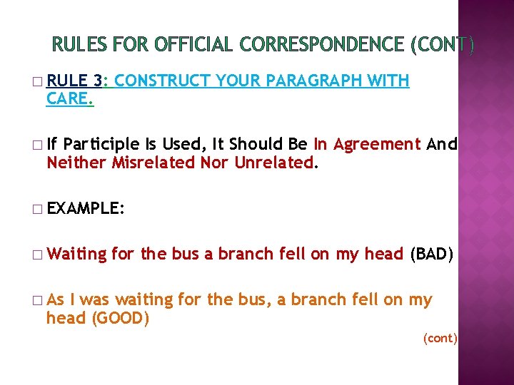 RULES FOR OFFICIAL CORRESPONDENCE (CONT) � RULE 3: CONSTRUCT YOUR PARAGRAPH WITH CARE. � RULES FOR OFFICIAL CORRESPONDENCE (CONT) � RULE 3: CONSTRUCT YOUR PARAGRAPH WITH CARE. �