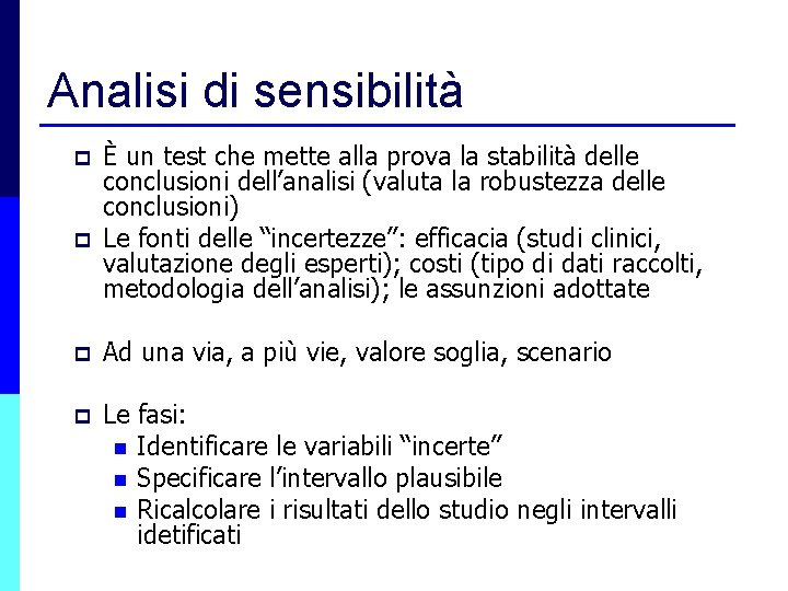 Analisi di sensibilità p p È un test che mette alla prova la stabilità