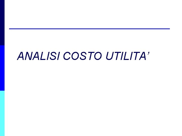 ANALISI COSTO UTILITA’ 