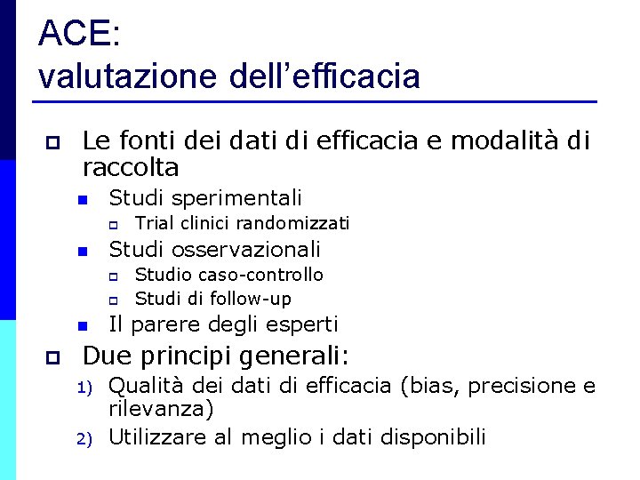 ACE: valutazione dell’efficacia p Le fonti dei dati di efficacia e modalità di raccolta