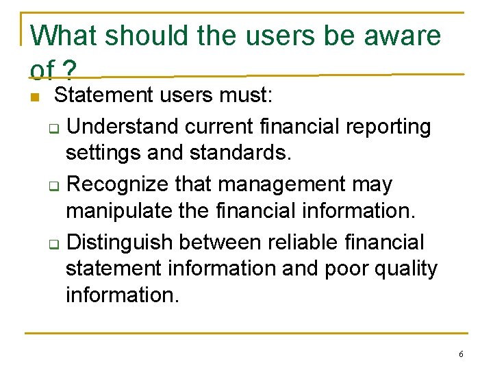 What should the users be aware of ? n Statement users must: q Understand