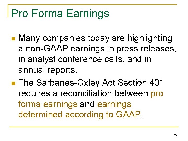 Pro Forma Earnings Many companies today are highlighting a non-GAAP earnings in press releases,