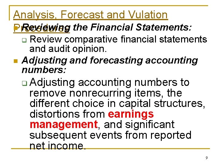 Analysis, Forecast and Vulation n Reviewing the Financial Statements: Procedures Review comparative financial statements