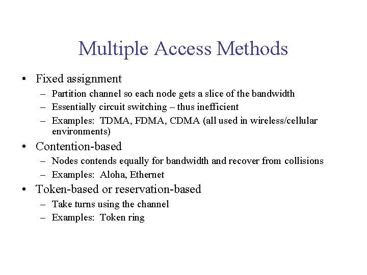 Multiple Access Methods • Fixed assignment – Partition channel so each node gets a Multiple Access Methods • Fixed assignment – Partition channel so each node gets a