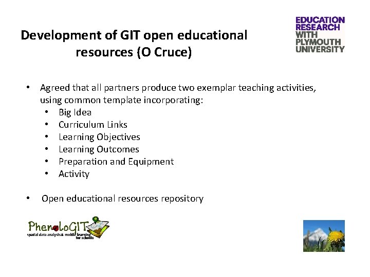 Development of GIT open educational resources (O Cruce) • Agreed that all partners produce
