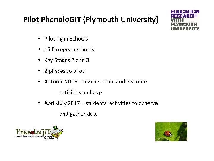 Pilot Phenolo. GIT (Plymouth University) • Piloting in Schools • 16 European schools •