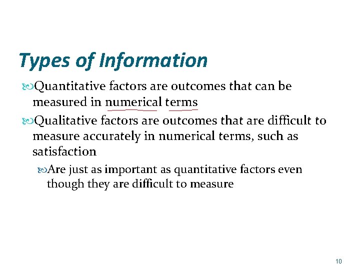 Types of Information Quantitative factors are outcomes that can be measured in numerical terms